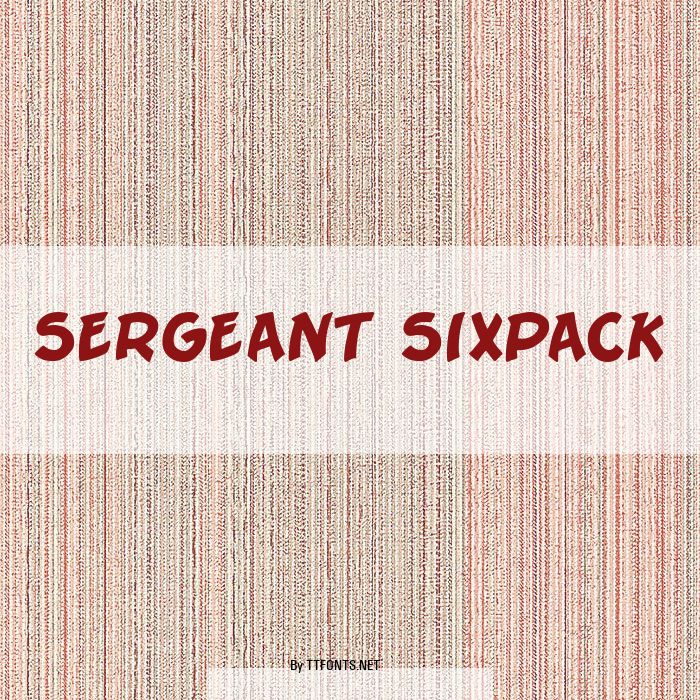 Sergeant SixPack example